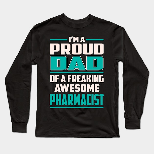 Proud DAD Pharmacist Long Sleeve T-Shirt by Rento